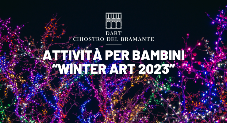 MOSTRA EMOTION, Chiostro del Bramante, Roma. Attività per bambini, laboratori, eventi, corsi, visite guidate, mostre.